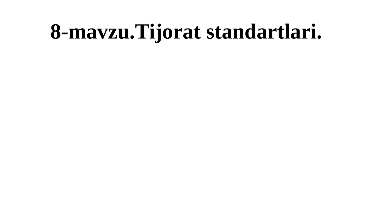 8-mavzu.Tijoratstandartlari