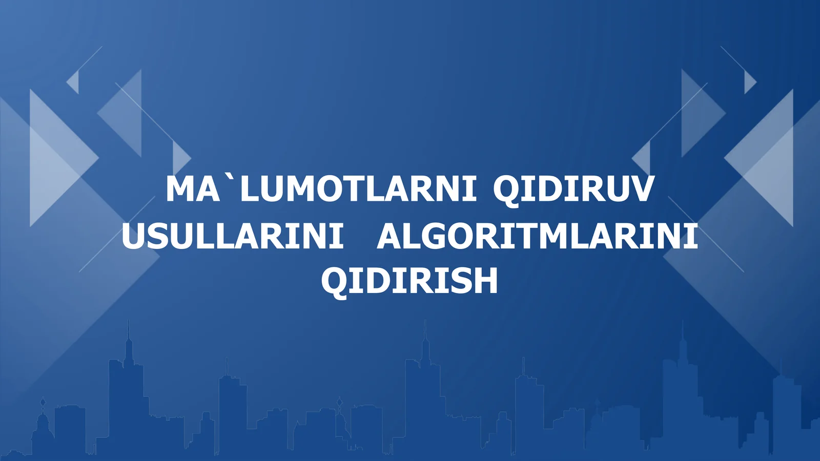 Malumotlarni qidiruv usullarini algoritmlarini qidirish