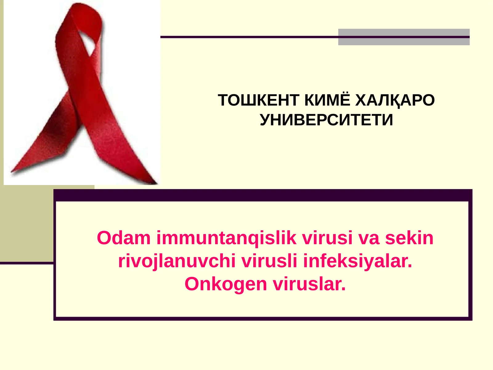 Odam immuntanqislik virusi va sekin rivojlanuvchi virusli infeksiyalar. Onkogen viruslar