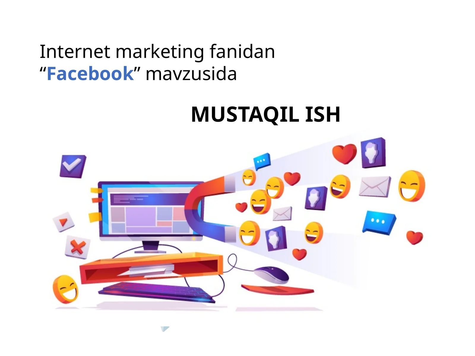 Internet marketing fanidan “Facebook” mavzusida MUSTAQIL ISH