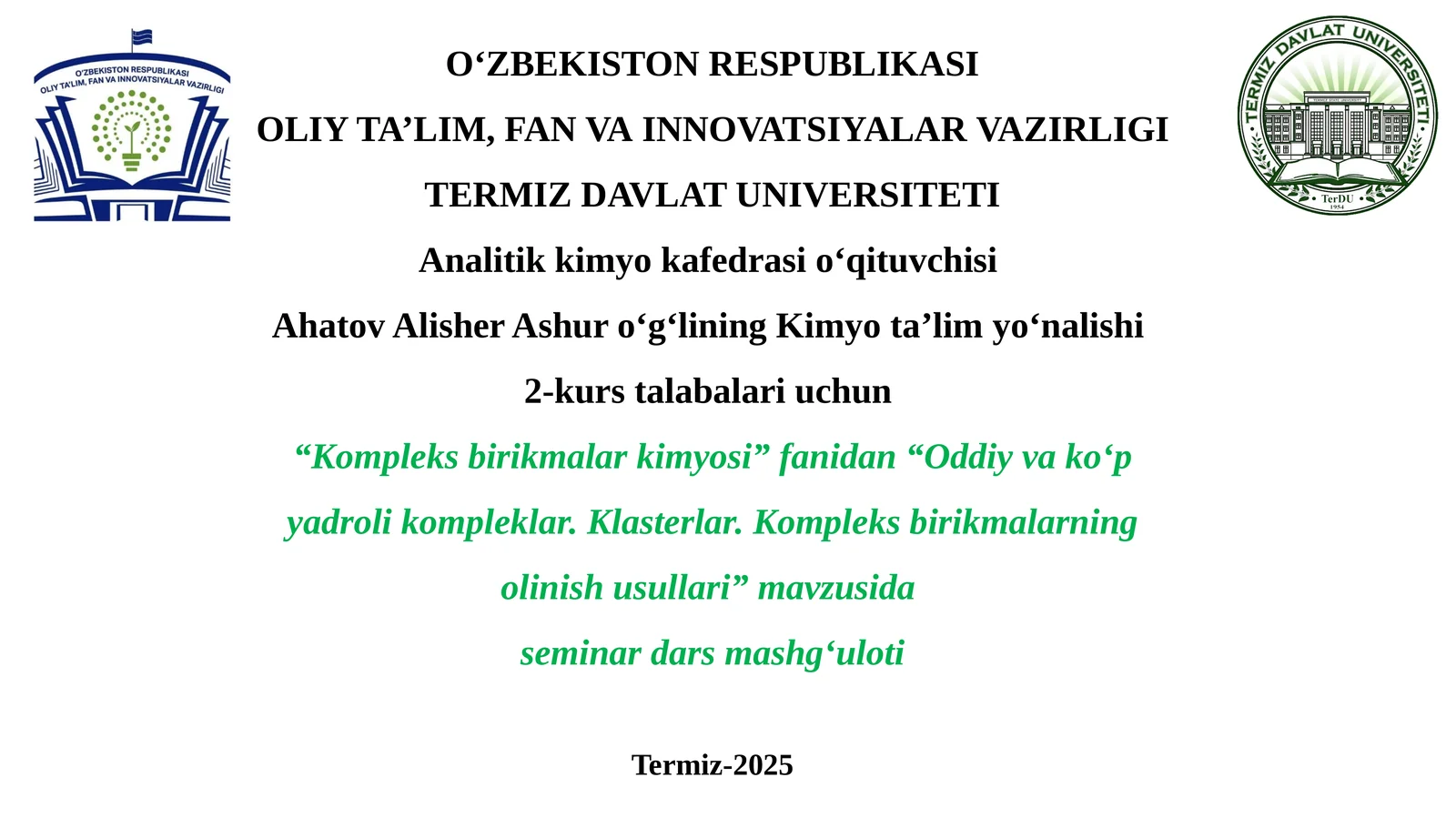 “Oddiy va ko‘p yadroli kompleklar.Klasterlar.Kompleks birikmalarning olinish usullari”mavzusida seminar dars mashg‘uloti