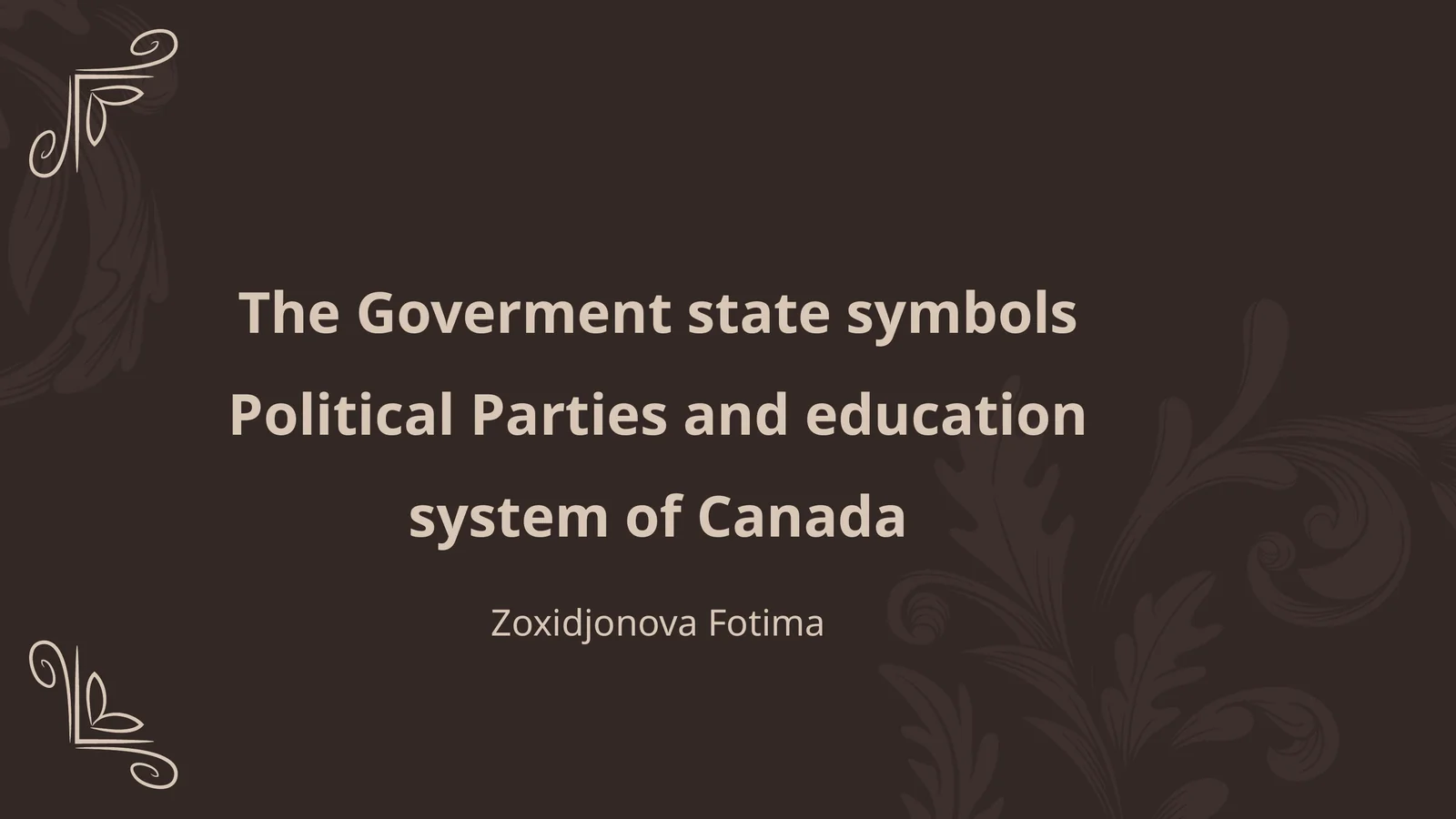 The Goverment state symbols Political Parties and education system of Canada