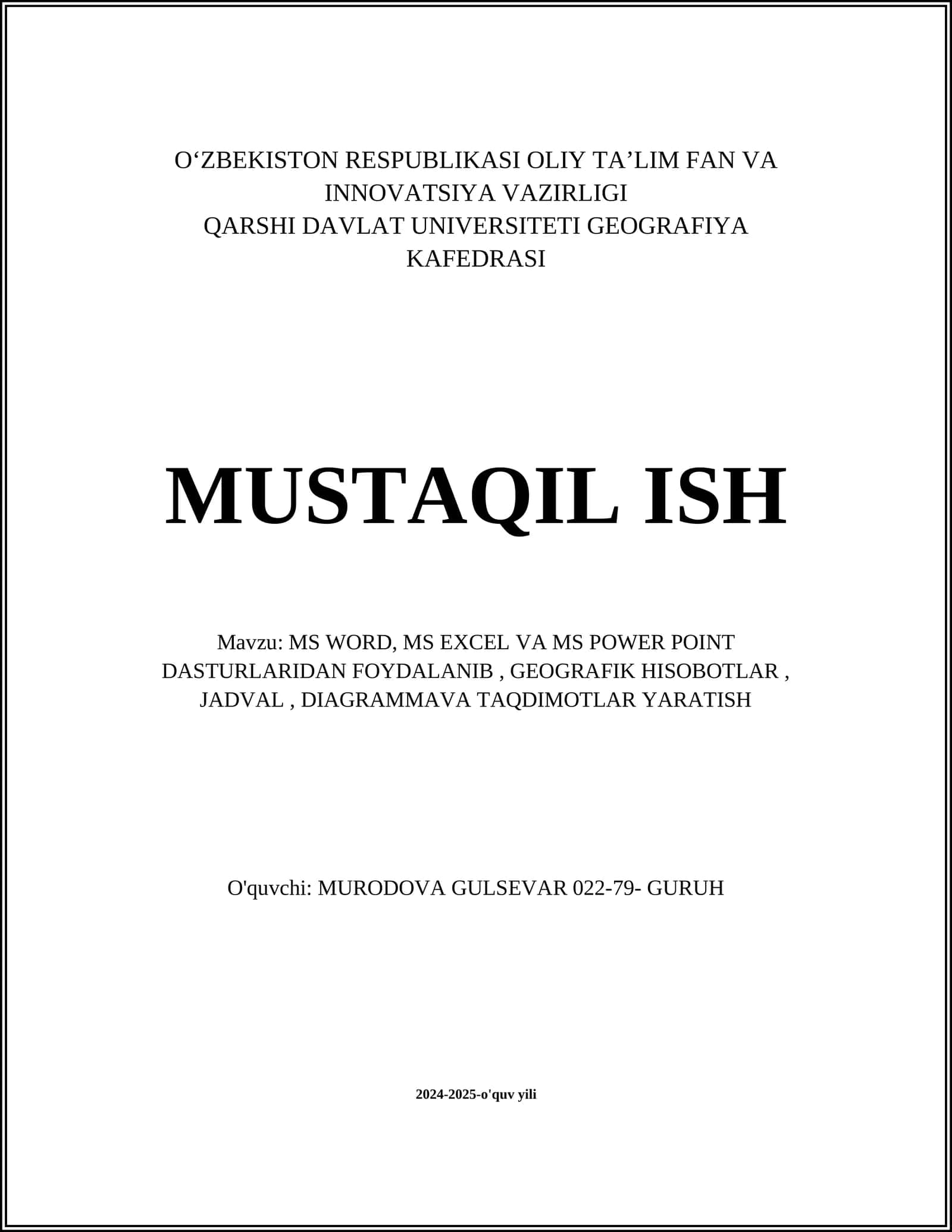 MS WORD, MS EXCEL VA MS POWER POINT DASTURLARIDAN FOYDALANIB, GEOGRAFIK HISOBOTLAR, JADVAL, DIAGRAMMAVA TAQDIMOTLAR YARATISH
