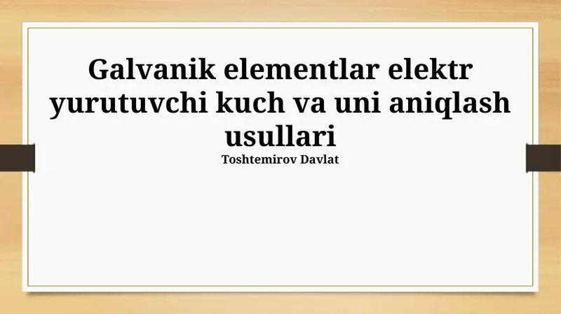Galvanik elementlar elektr yurutuvchi kuch va uni aniqlash usullari