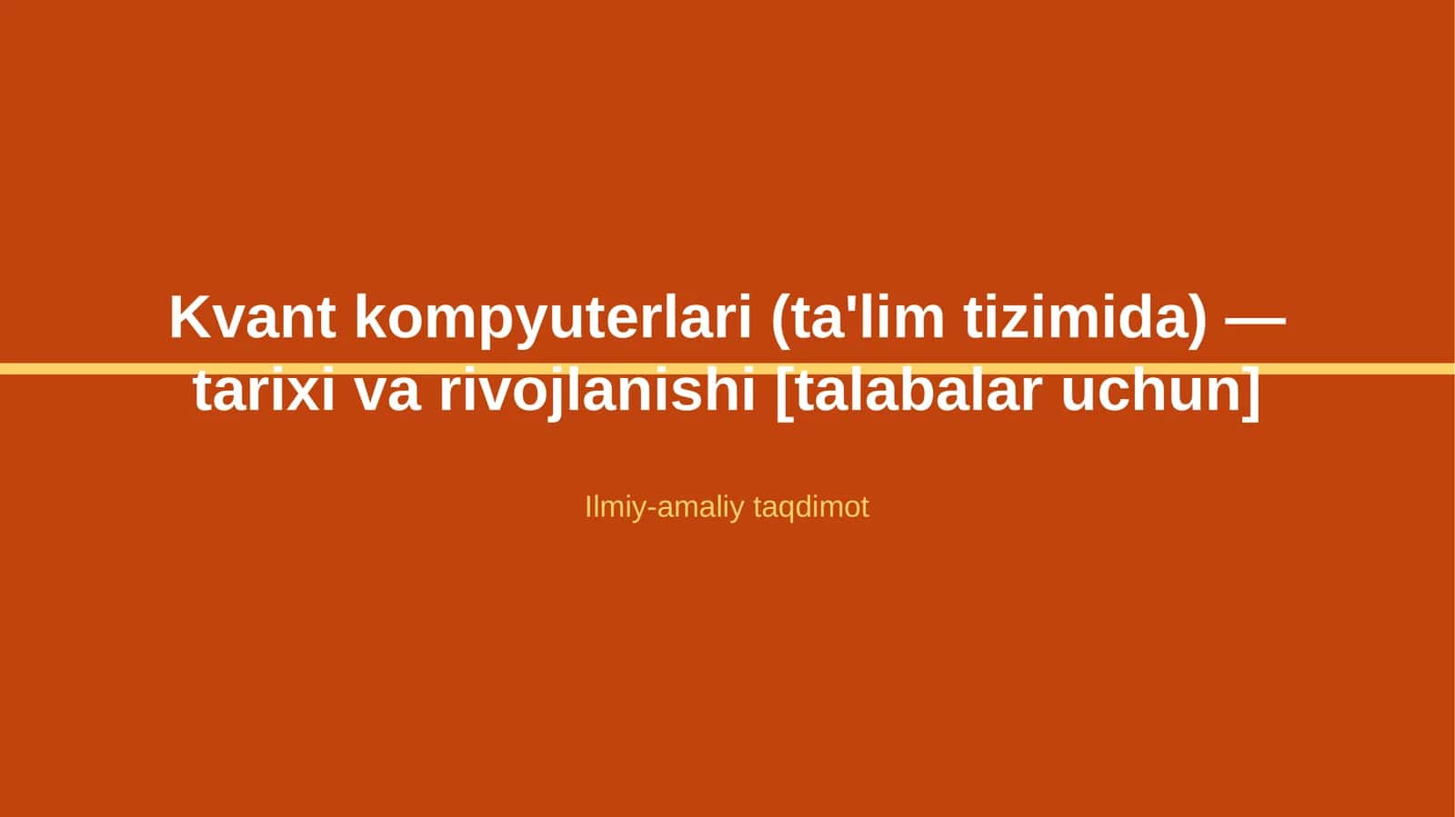 Kvant kompyuterlari (ta'lim tizimida) — tarixi va rivojlanishi [talabalar uchun]
