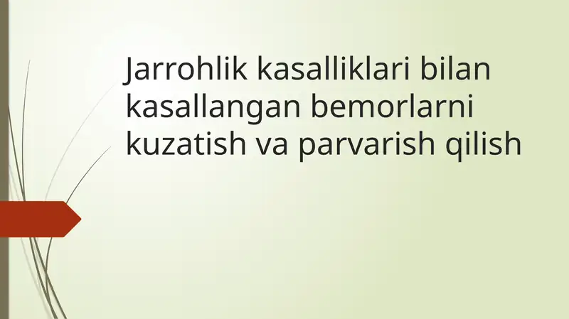 Jarrohlik kasalliklari bilan kasallangan bemorlarni kuzatish va parvarish qilish