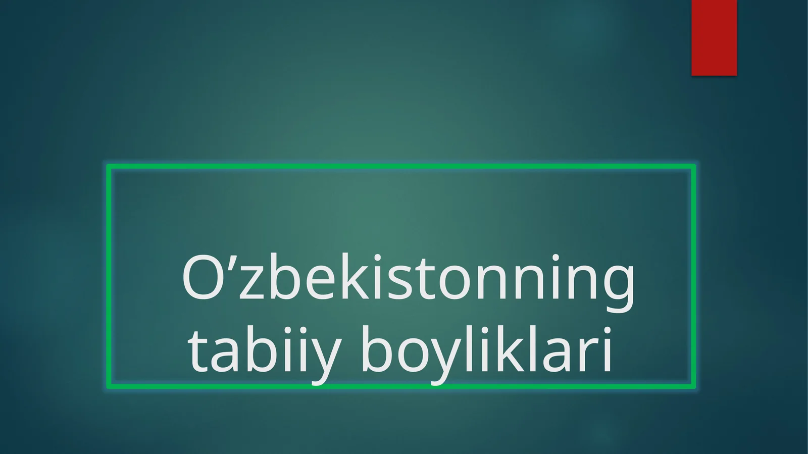 O’zbekistonning tabiiy boyliklari