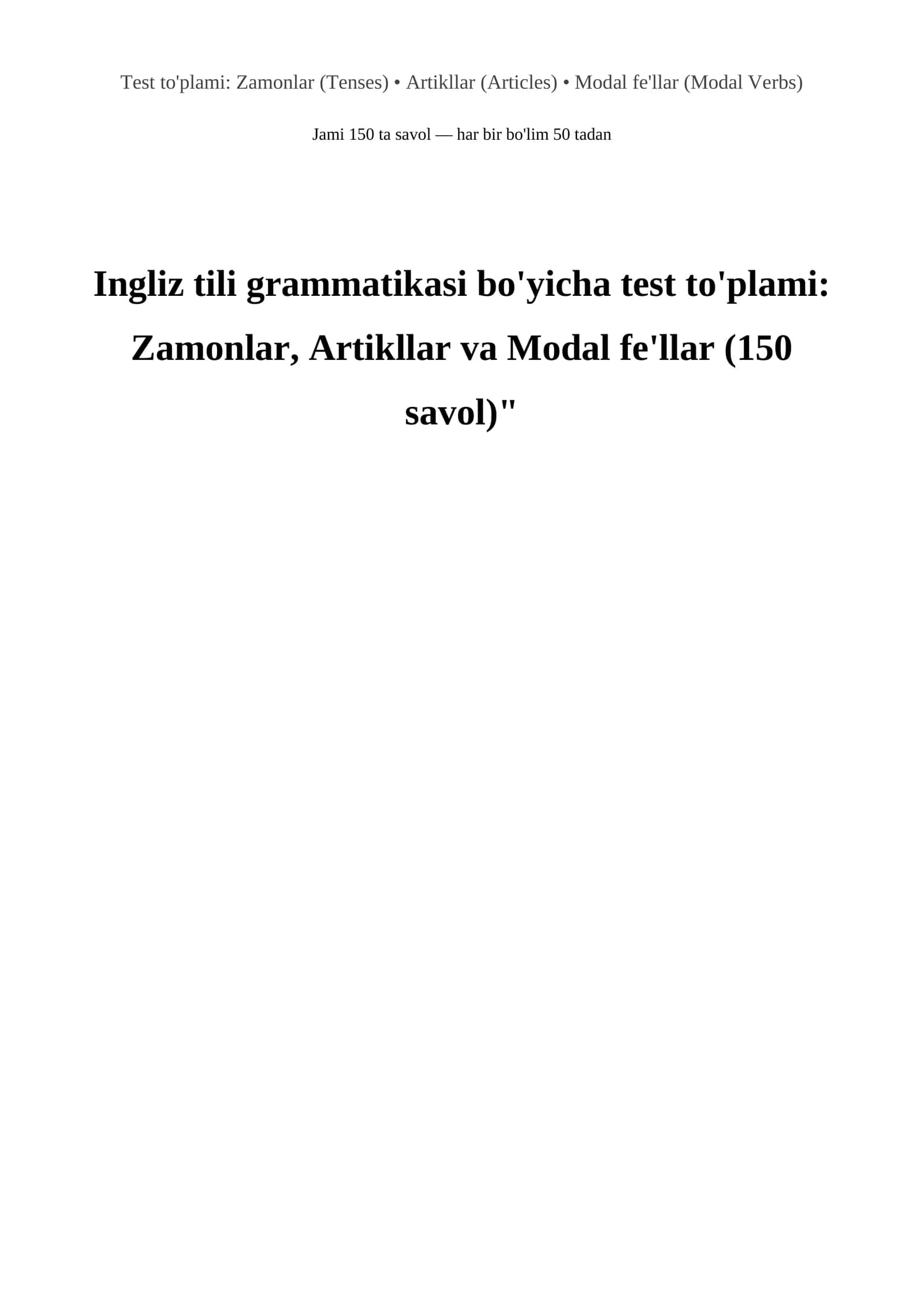 Ingliz tili grammatikasi bo'yicha test to'plami: Zamonlar, Artikllar va Modal fe'llar (150 savol)"