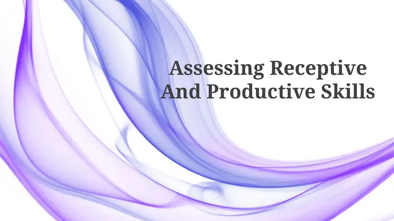 Assessing Receptive And Productive Skills
