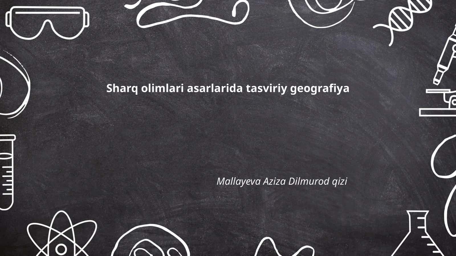 Qadimgi Sharq olimlari asarlarida tasviriy geografiya