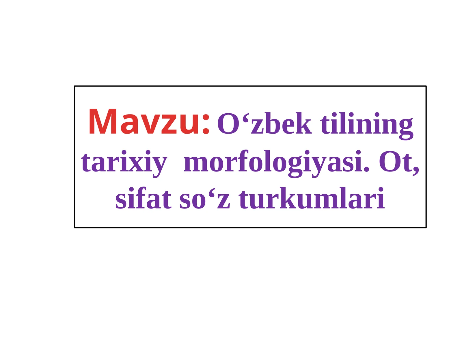 Oʻzbektiliningtarixiymorfologiyasi.Ot,sifatso‘zturkumlari