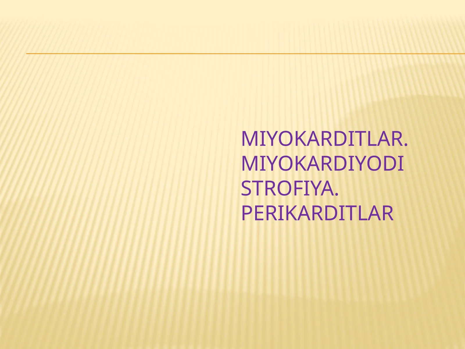 Miyokarditlar.Miyokardiyodistrofiya.Perikarditlar