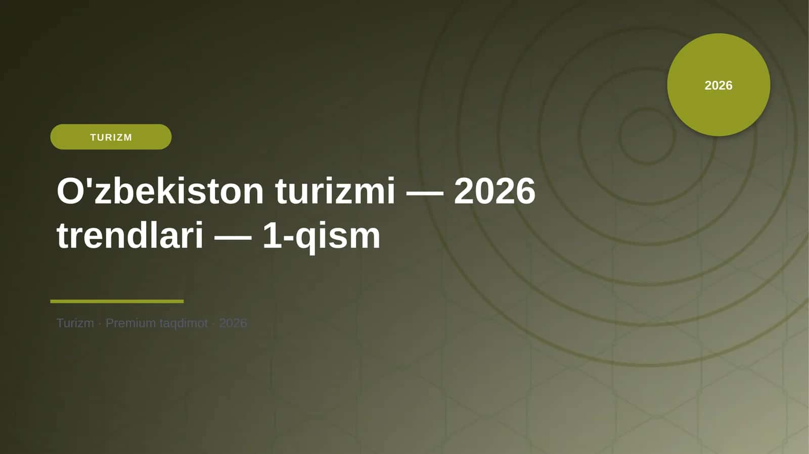 O'zbekiston turizmi — 2026 trendlari — 1-qism