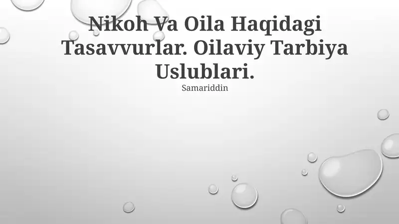 Nikoh Va Oila Haqidagi Tasavvurlar. Oilaviy Tarbiya Uslublari. Samariddin
