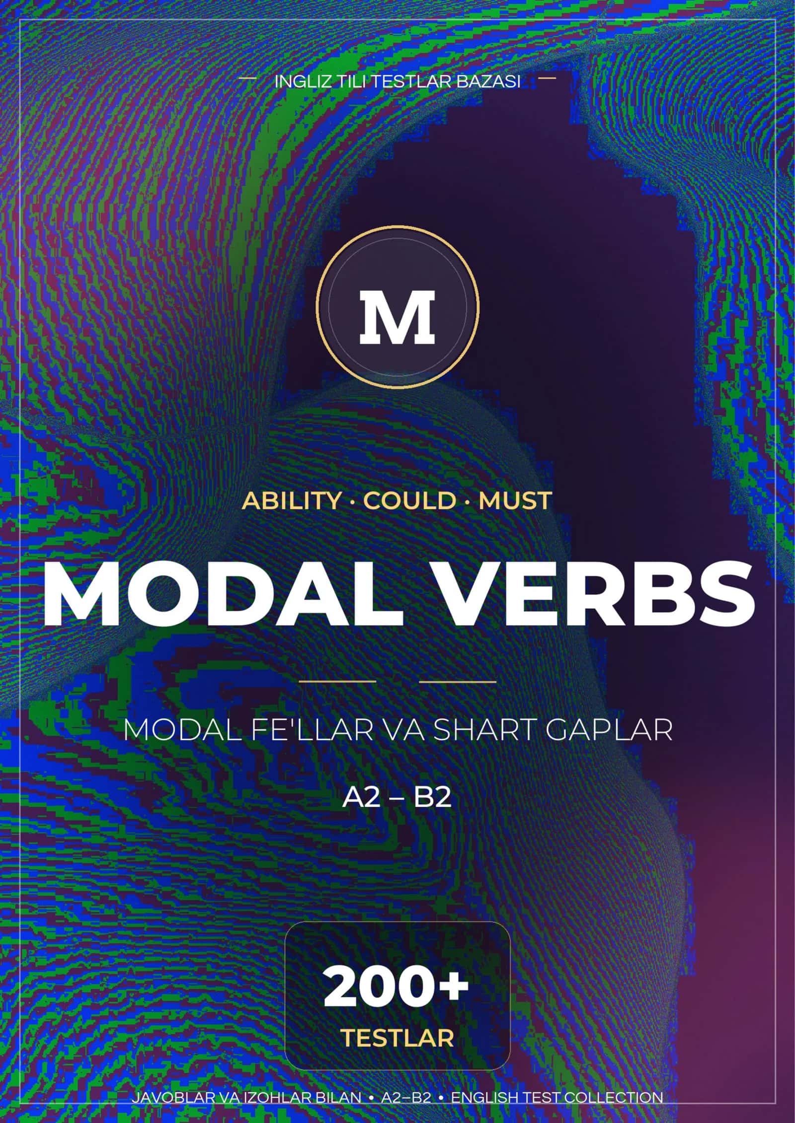 INGLIZ TILI MODAL VERBS VA CONDITIONALS TESTLARI