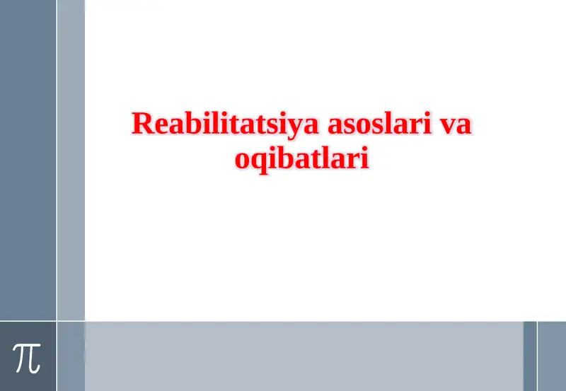 Reabilitatsiya asoslari va oqibatlari