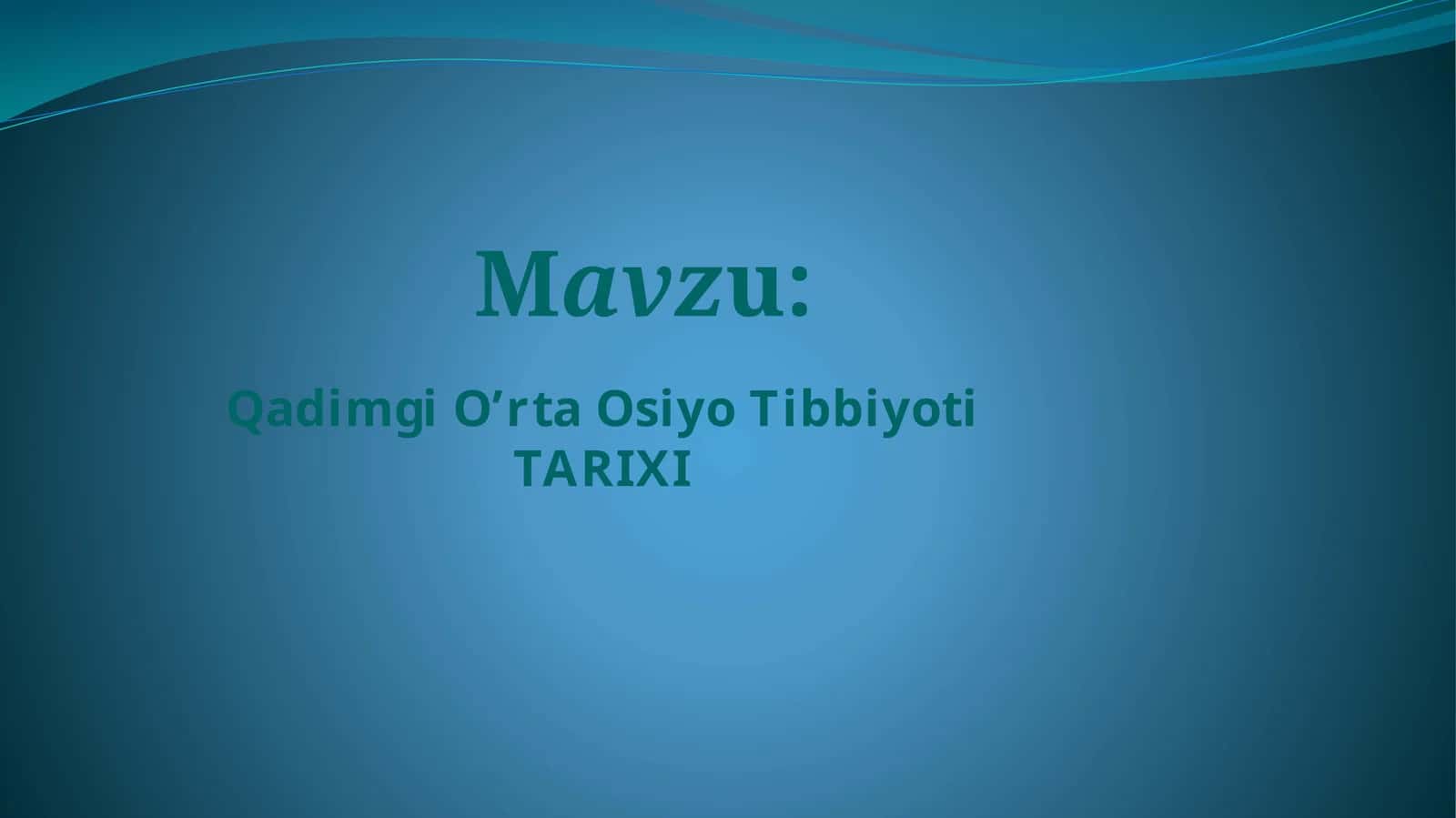 Qadimgi O'rta Osiyo Tibbiyoti TARIXI