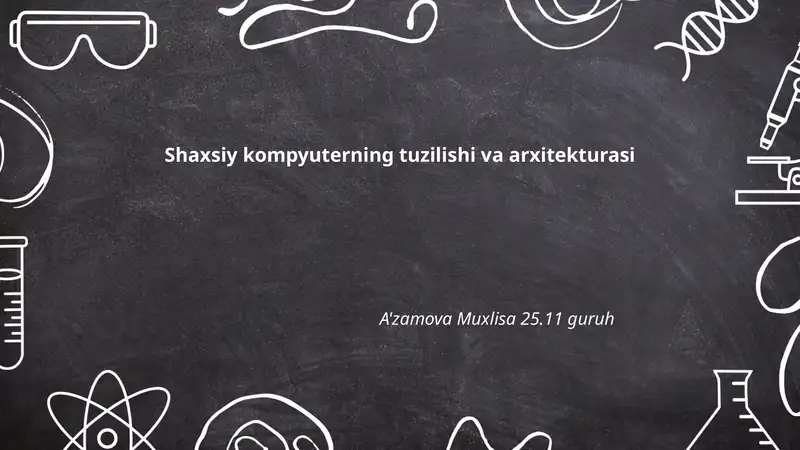 Shaxsiy kompyuterning tuzilishi va arxitekturasi