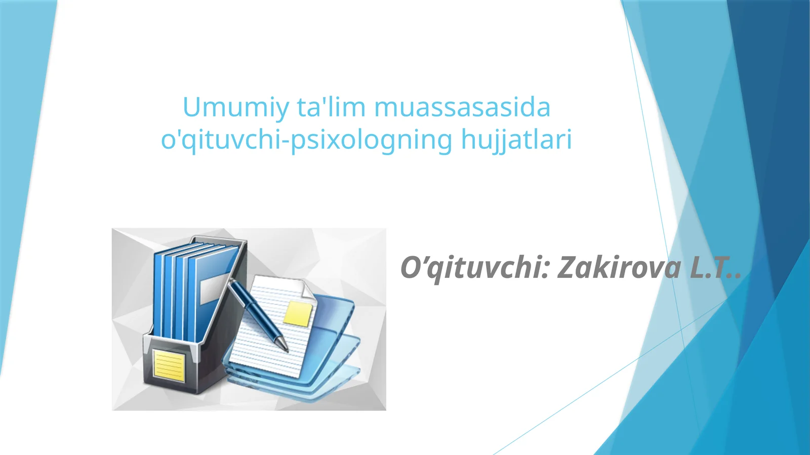 Umumiy ta'lim muassasasida o'qituvchi-psixologning hujjatlari