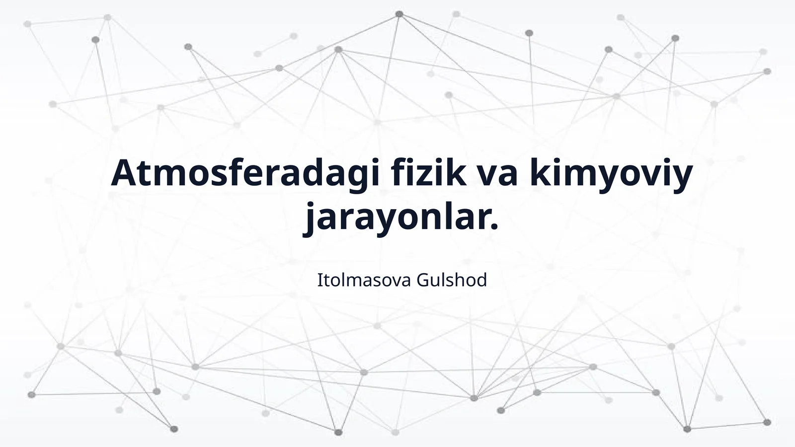 Atmosferadagi fizik va kimyoviy jarayonlar.