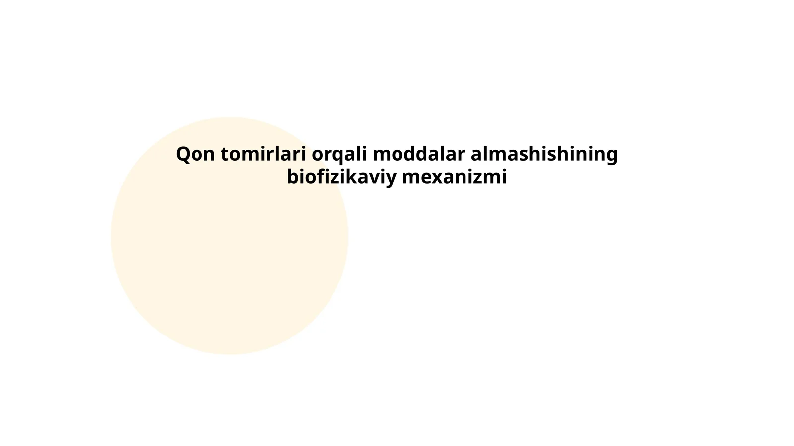 11.Qon tomirlari orqali moddalar almashishining biofizikaviy mexanizmi