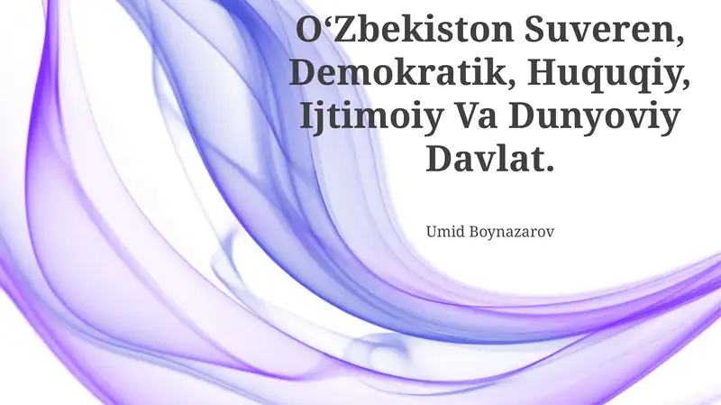 O‘Zbekiston Suveren, Demokratik, Huquqiy, Ijtimoiy Va Dunyoviy Davlat