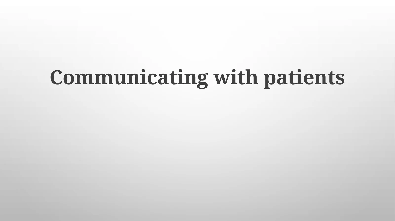 Communicating with patients