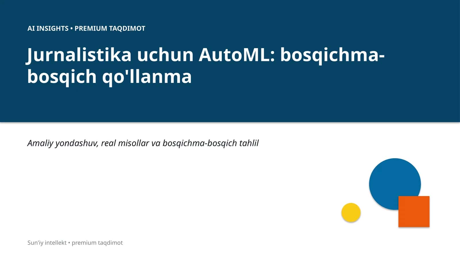 Jurnalistika uchun AutoML: bosqichma-bosqich qo'llanma