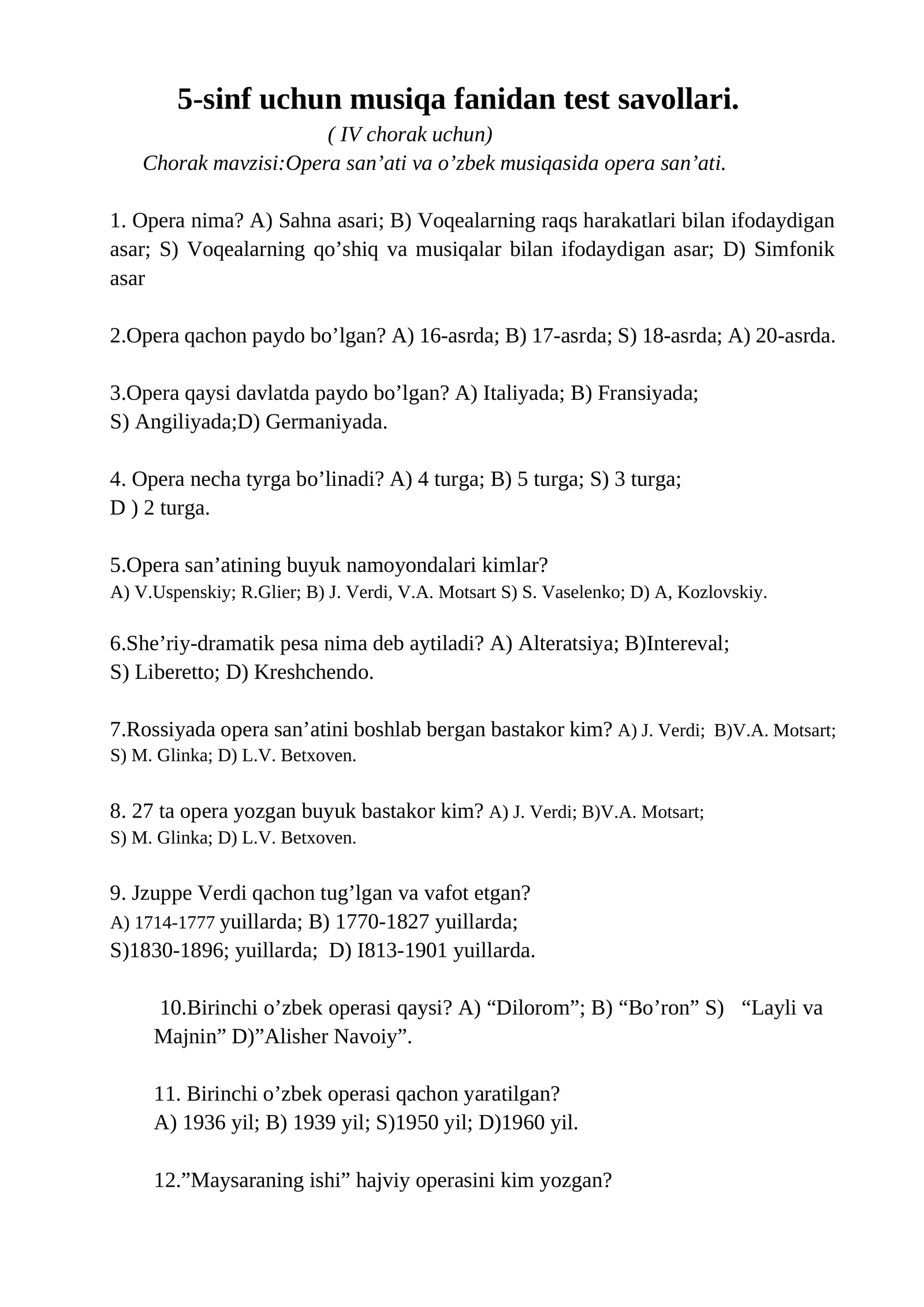 5-sinf uchun musiqa fanidan test savollari. ( IV chorak uchun) Chorak mavzisi:Opera san’ati va o’zbek musiqasida opera san’ati
