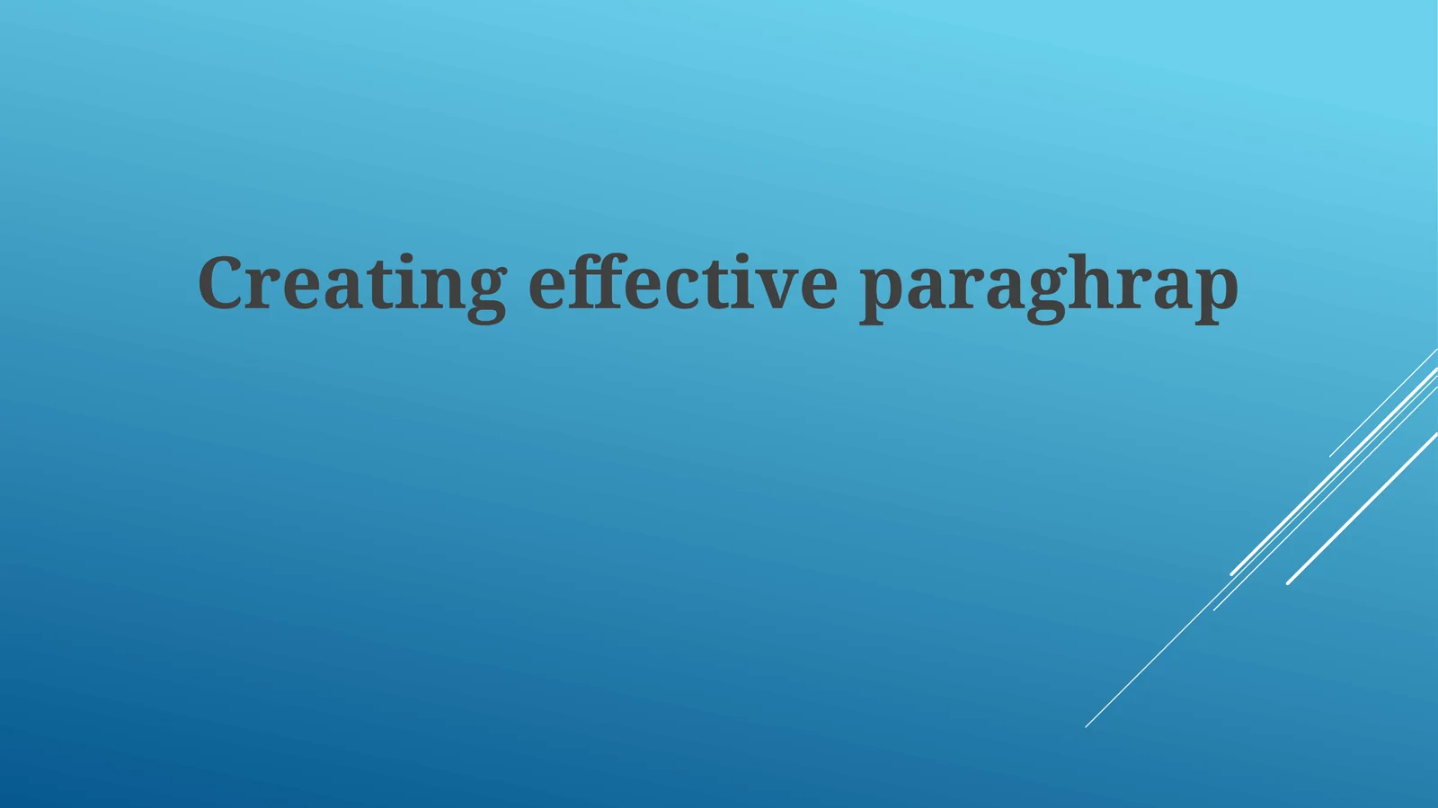 Creating effectiveparaghrap
