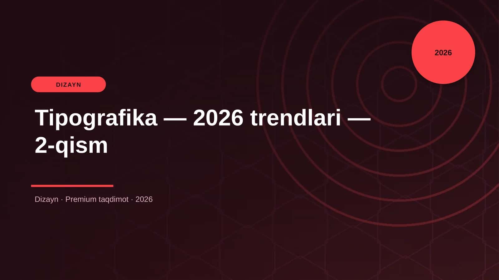 Tipografika — 2026 trendlari — 2-qism