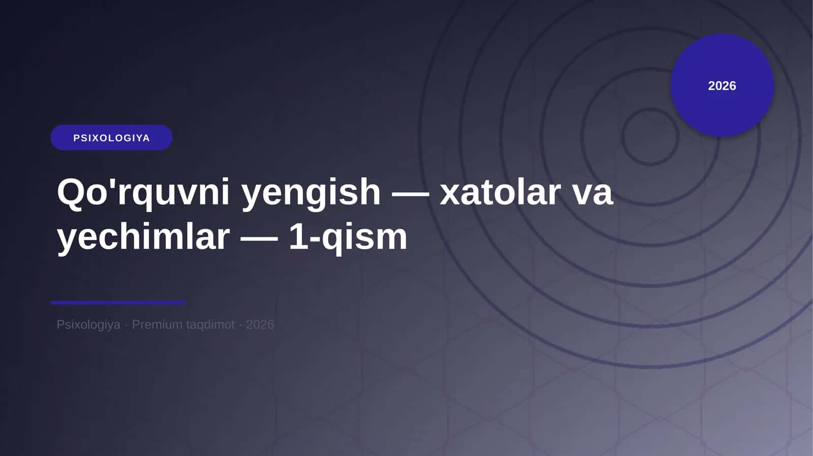 Qo'rquvni yengish — xatolar va yechimlar — 1-qism