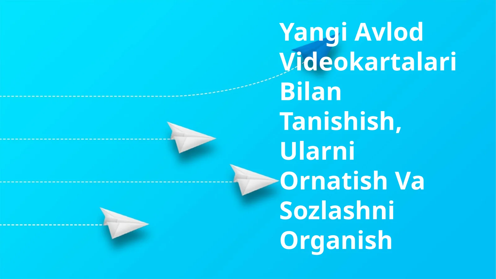 Grafik kartalar evolyutsiyasi: innovatsiyalar sayohati