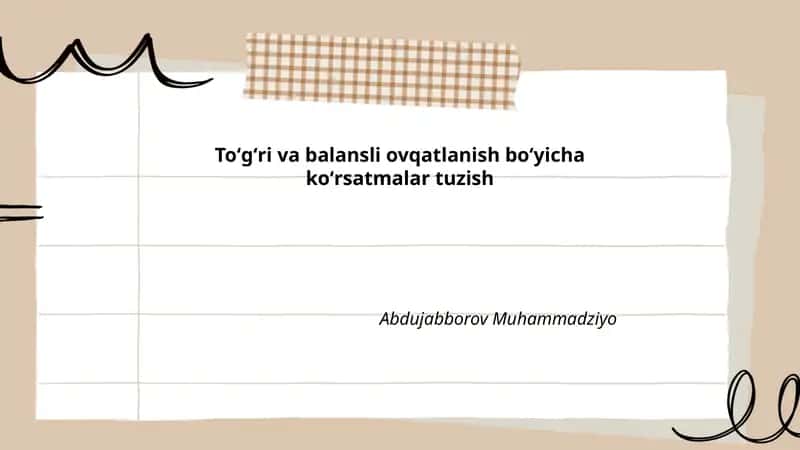 Toʻgʻri va balansli ovqatlanish boʻyicha koʻrsatmalar tuzish