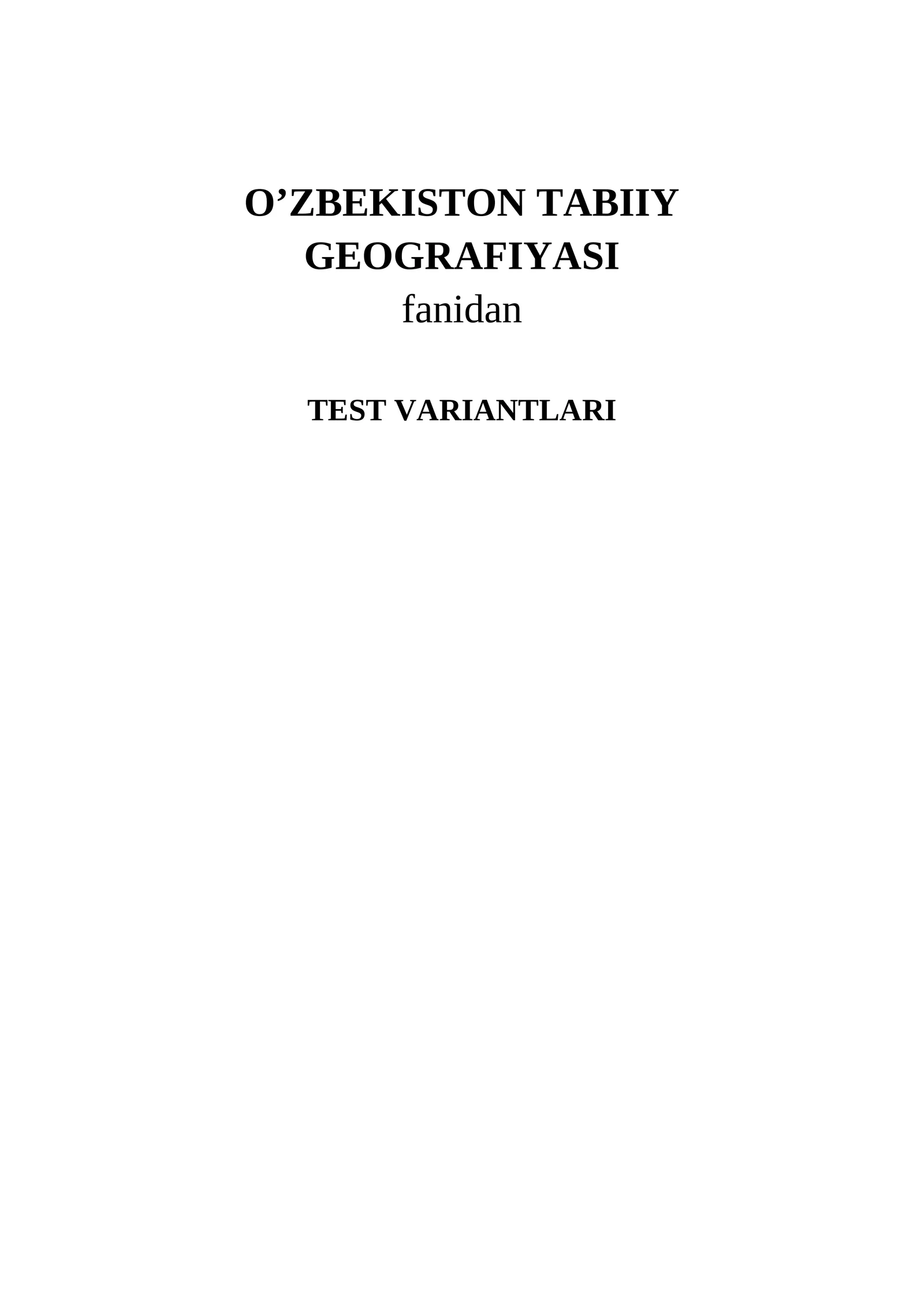 O'ZBEKISTON TABIIY GEOGRAFIYASI fаnidаn test vаriаntlаri