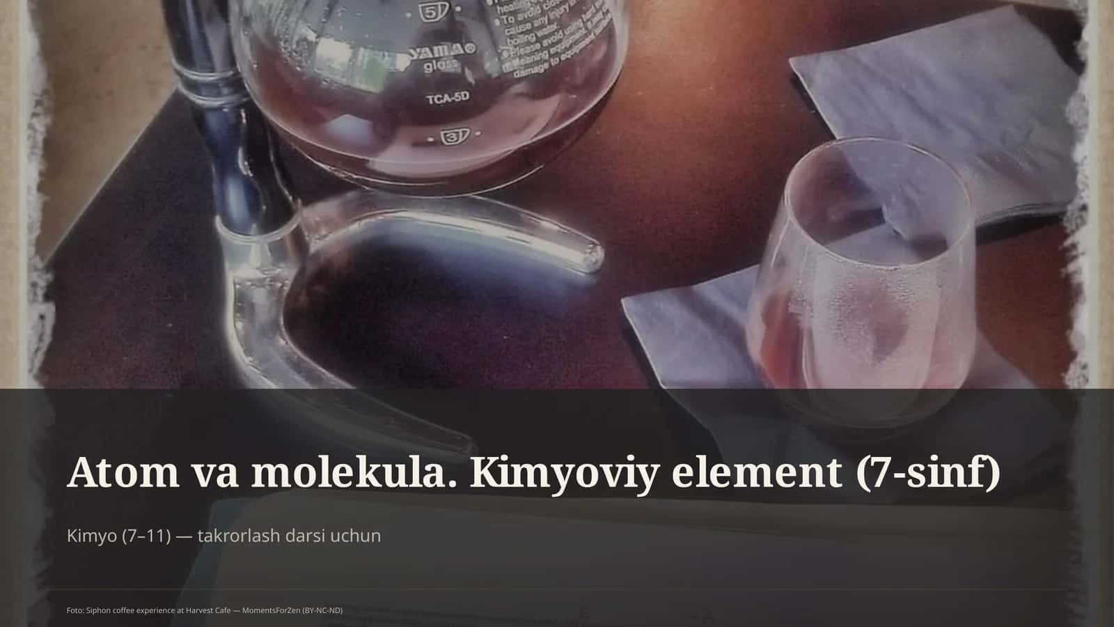 Atom va molekula. Kimyoviy element (7-sinf)