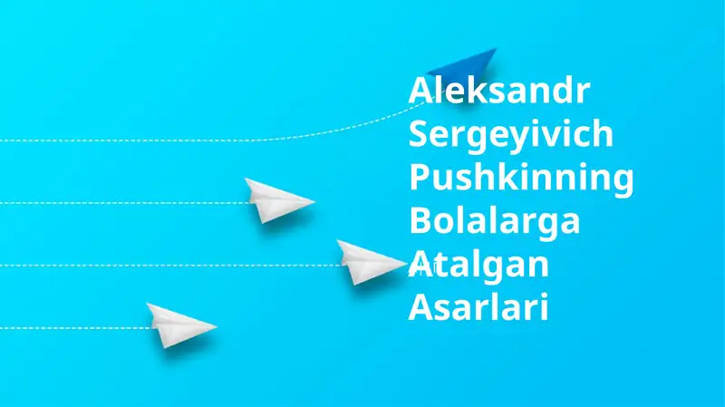 Aleksandr Sergeyivich Pushkinning Bolalarga Atalgan Asarlari