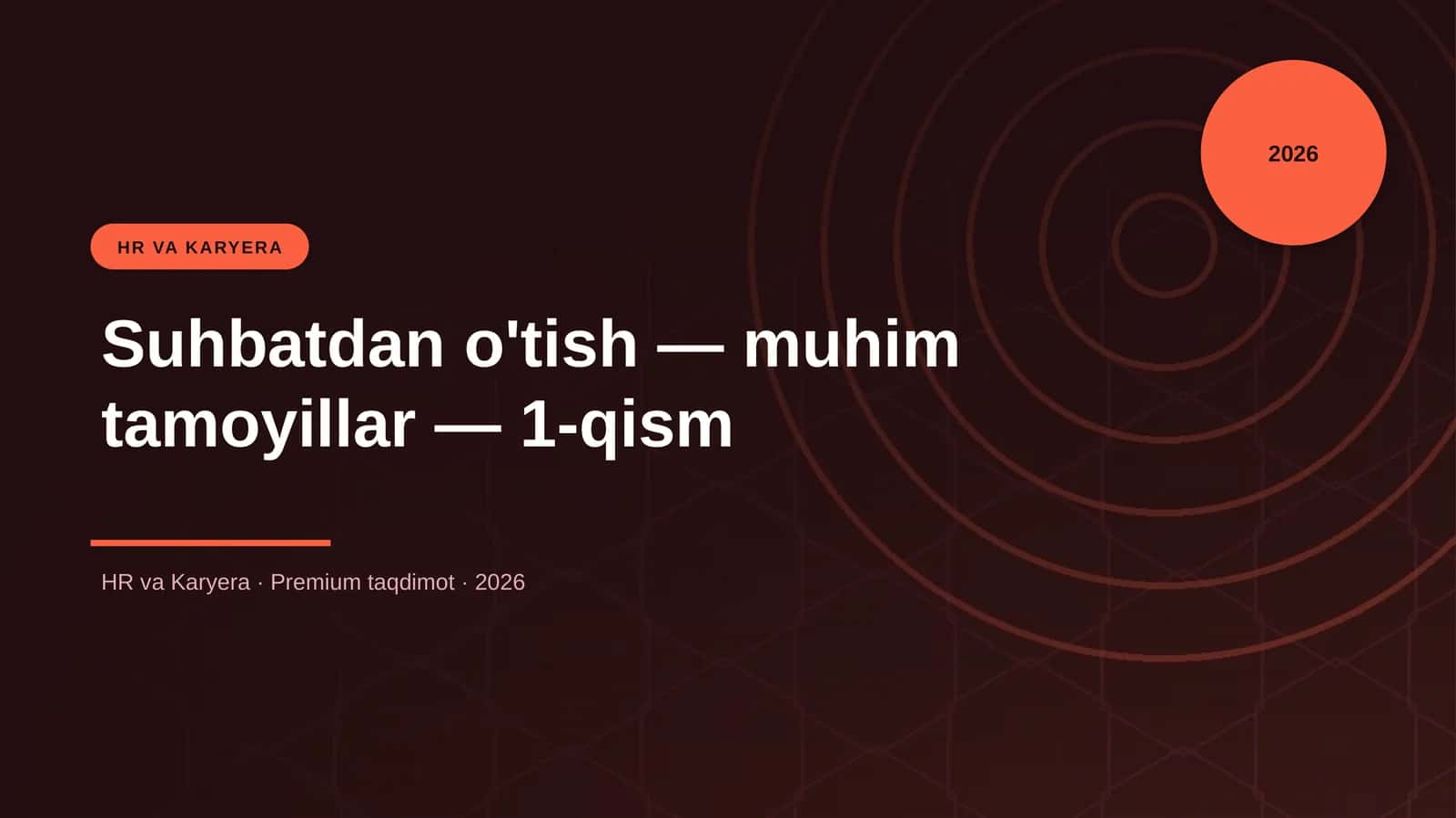 Suhbatdan o'tish — muhim tamoyillar — 1-qism