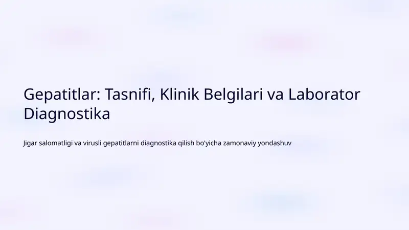 Gepatitlar: Tasnifi, Klinik Belgilari va Laborator Diagnostika