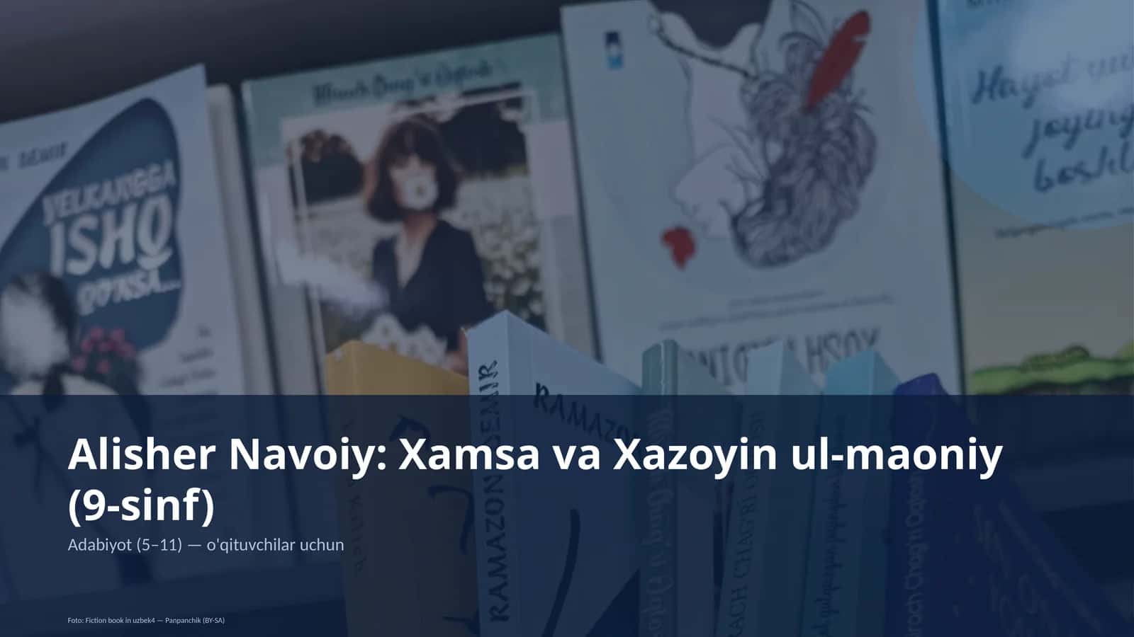 Alisher Navoiy: Xamsa va Xazoyin ul-maoniy (9-sinf)