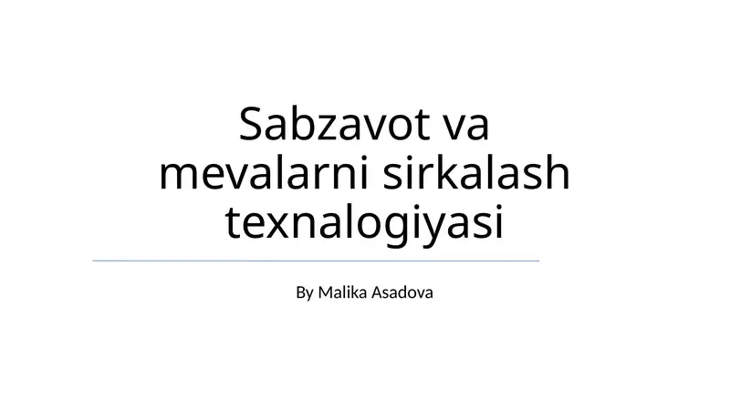 Sabzavot va mevalarni sirkalash texnologiyasi