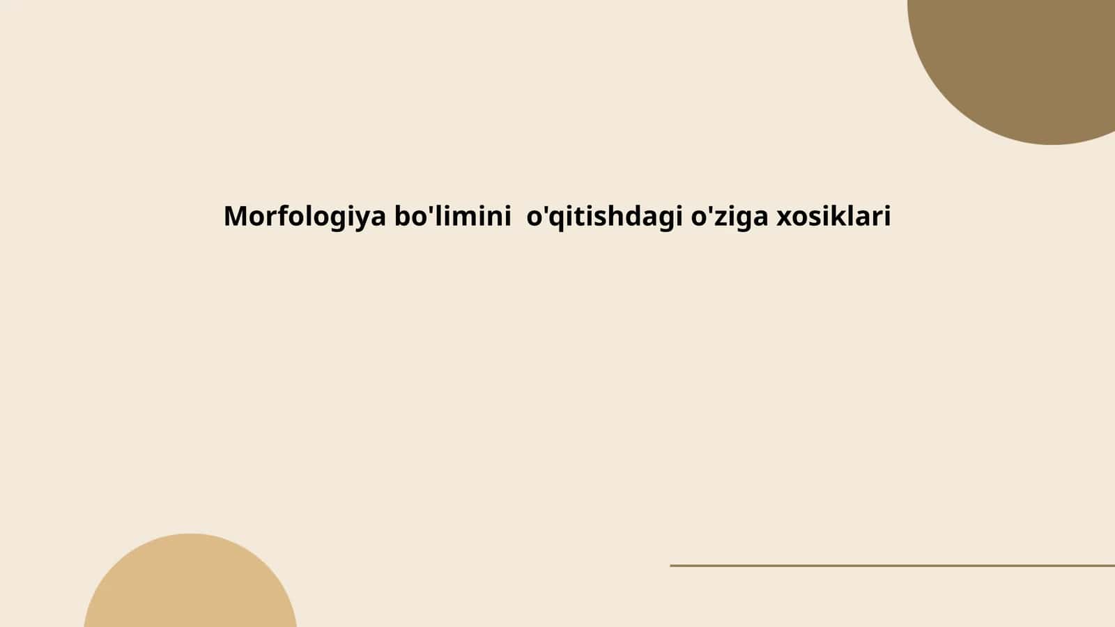 Morfologiya bo'limini o'qitishdagi o'ziga xosiklari