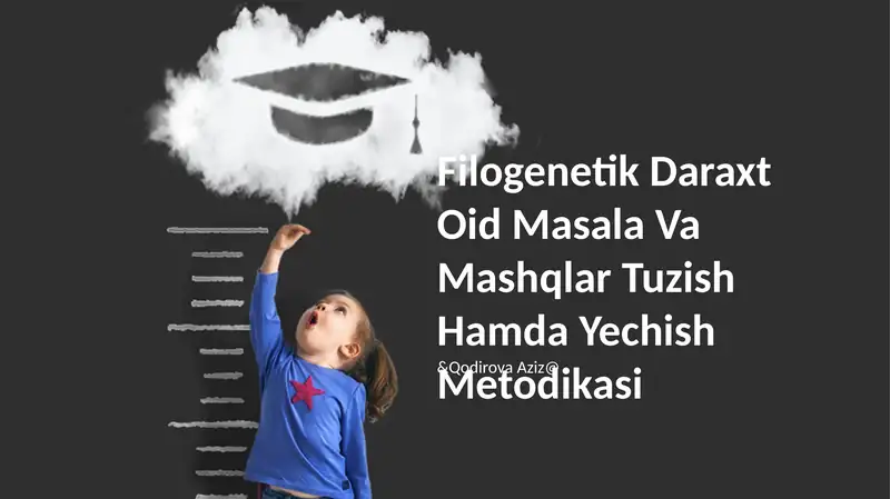 Filogenetik Daraxt Oid Masala Va Mashqlar Tuzish Hamda Yechish Metodikasi