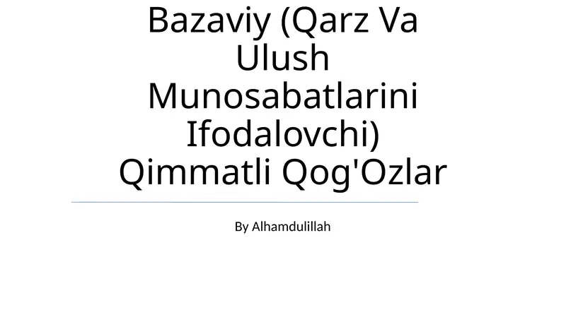 Bazaviy (Qarz Va Ulush Munosabatlarini Ifodalovchi) Qimmatli Qog'Ozlar