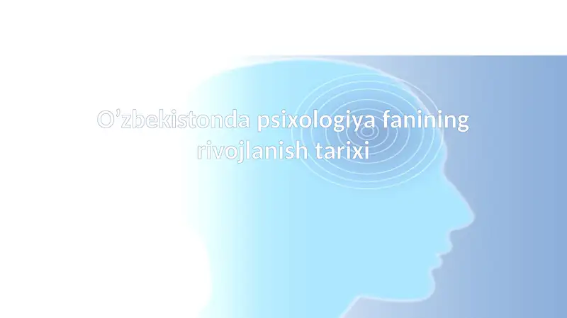 O’zbekistonda psixologiya fanining rivojlanishi tarixi