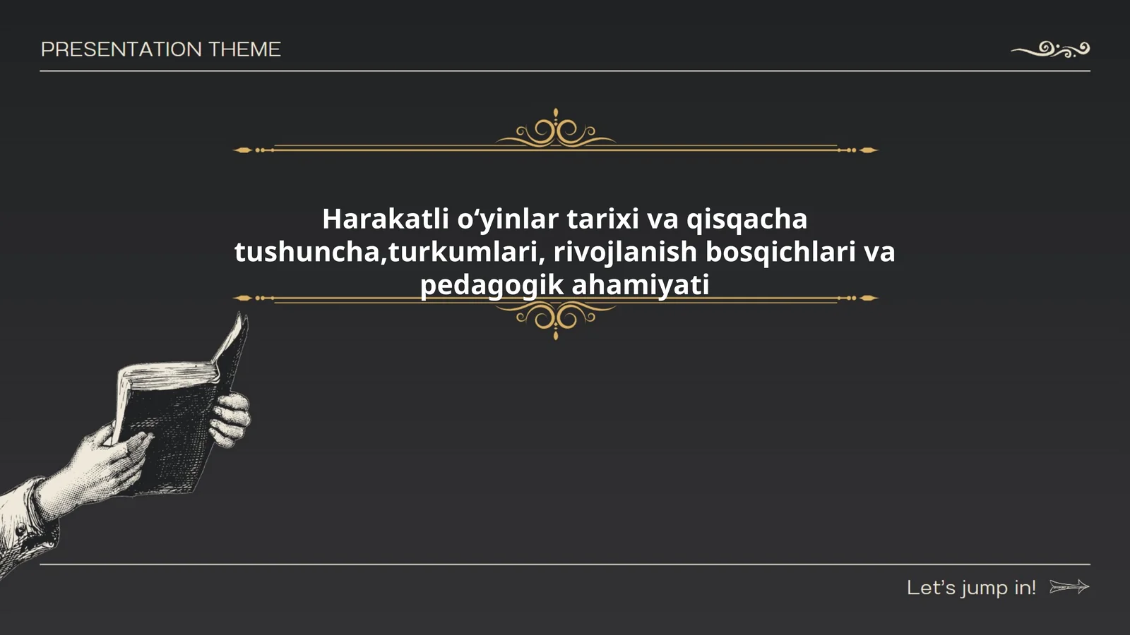 Harakatli oʻyinlar tarixi va qisqacha tushuncha,turkumlari, rivojlanish bosqichlari va pedagogik ahamiyati