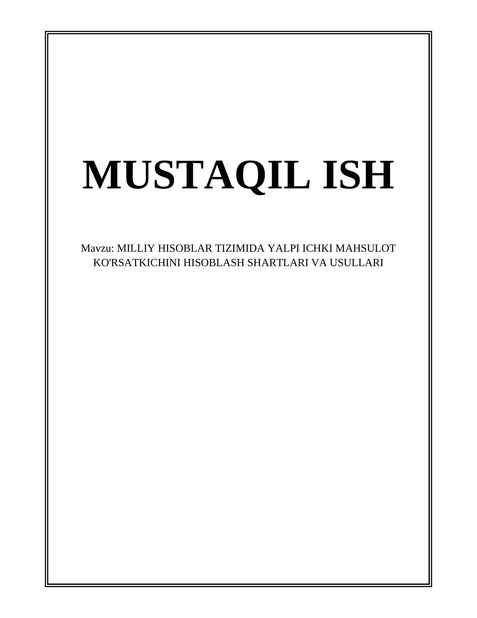 MILLIY HISOBLAR TIZIMIDA YALPI ICHKI MAHSULOT KO'RSATKICHINI HISOBLASH SHARTLARI VA USULLARI