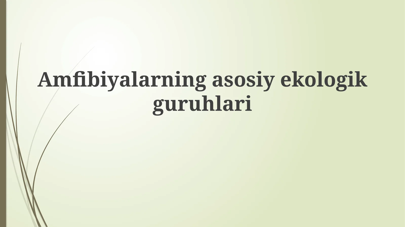 Amfibiyalarning asosiy ekologik guruhlari