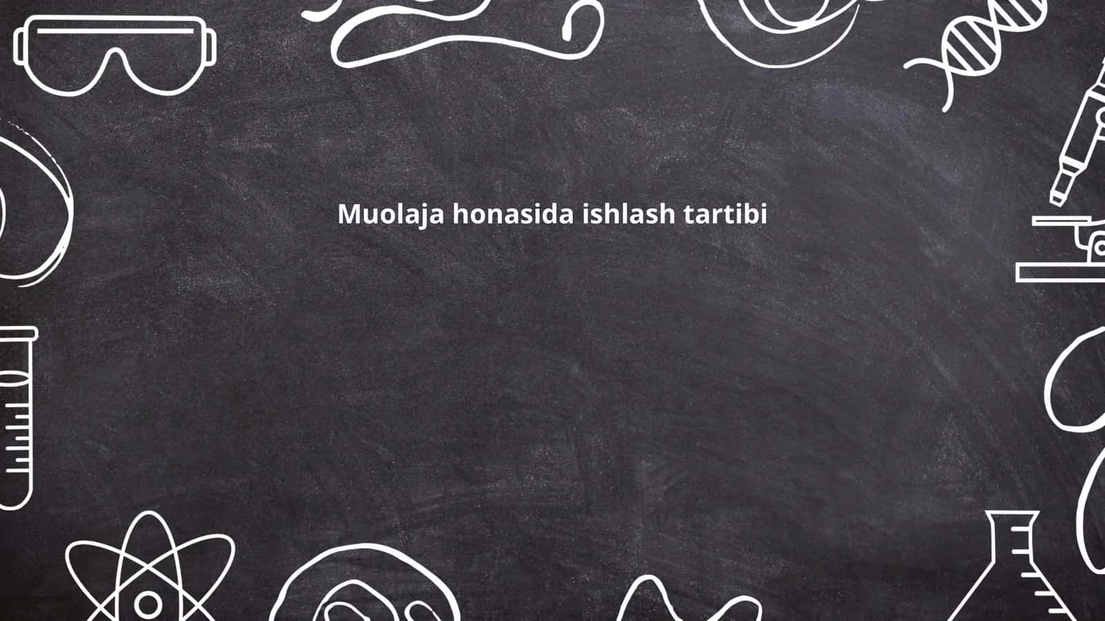 Muolaja honasida ishlash tartibi