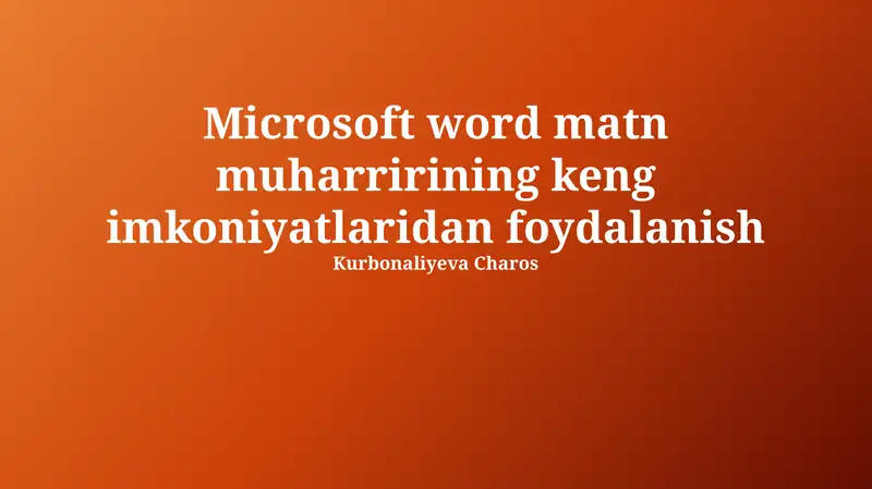Microsoft Word: Asosiy Funksiyalardan Ustalikka
